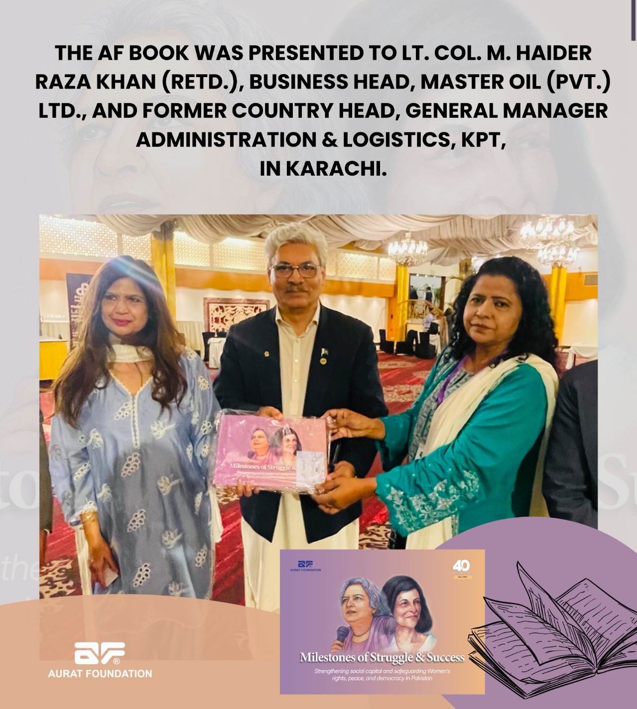The AF Book was presented to Lt. Col. M. Haider Raza Khan (Retd.), Business Head, Master Oil (Pvt.) Ltd., and Former Country Head – General Manager Administration & Logistics, KPT.