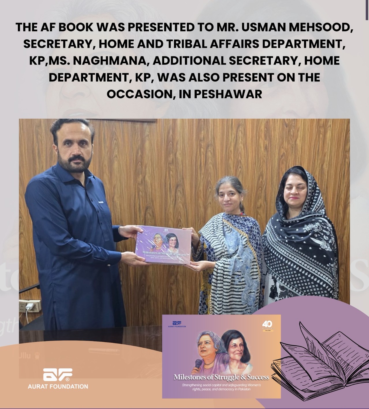 The AF Book was presented to Mr. Usman Mehsood, Secretary, Home and Tribal Affairs Department.