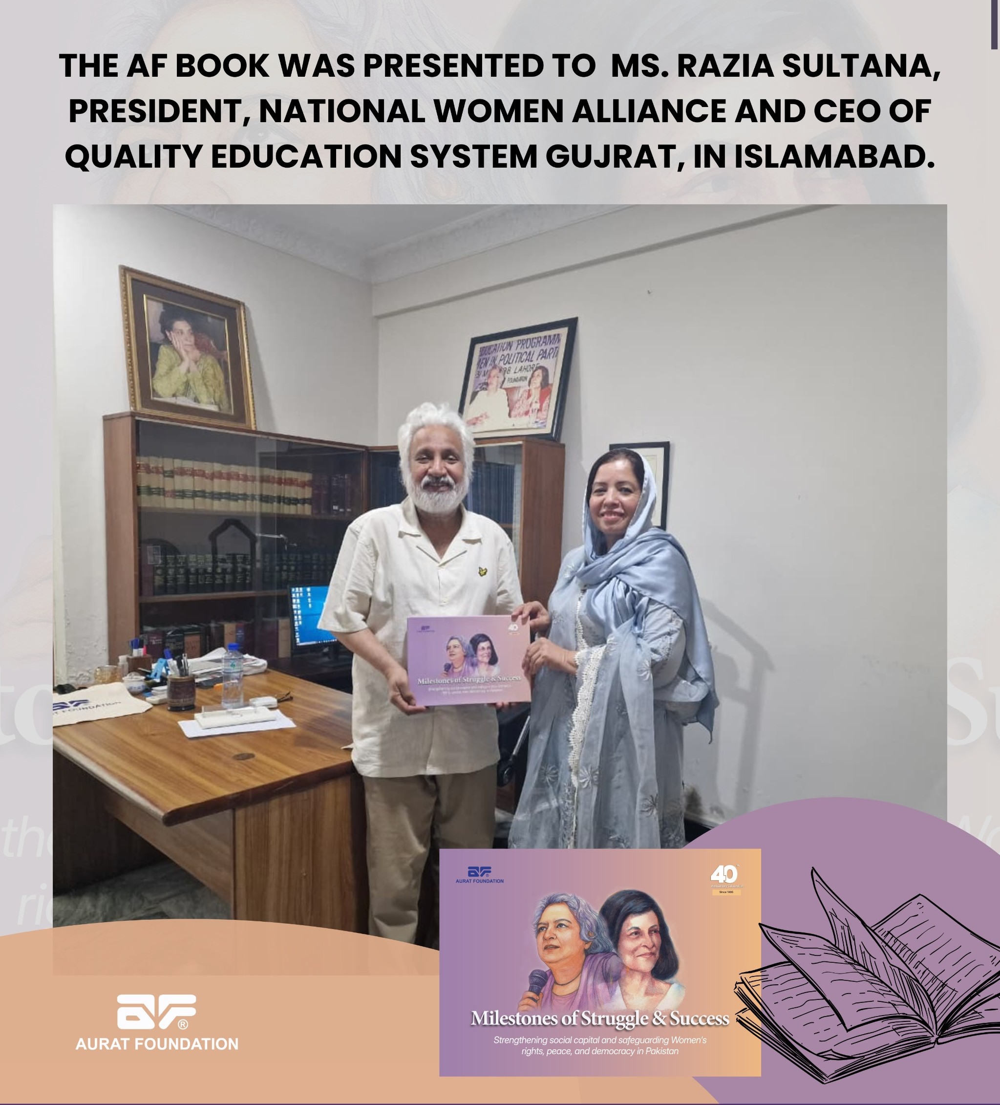 The AF Book was presented to Razia Sultana, President of the National Women Alliance and CEO of Quality Education System Gujrat.