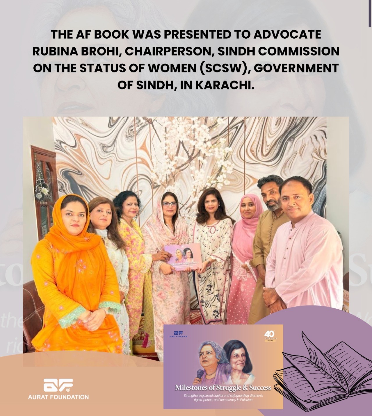 The AF Book was presented to Adv. Rubina Brohi, Chairperson of the Sindh Commission on the Status of Women (SCSW), Government of Sindh.
