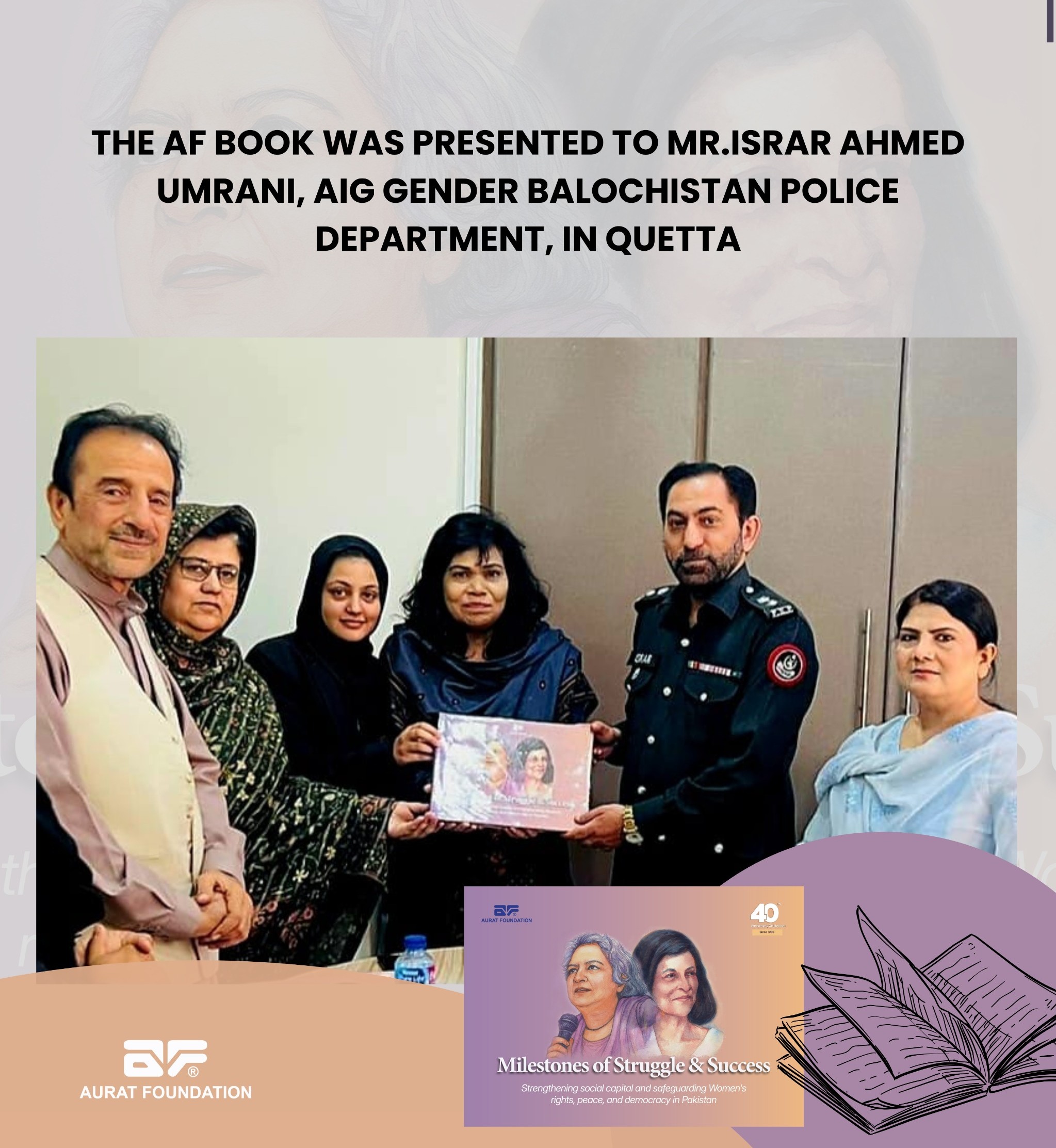 The AF Book was presented to Mr. Israr Ahmed Umrani, AIG Gender, Balochistan Police Department, in Quetta.