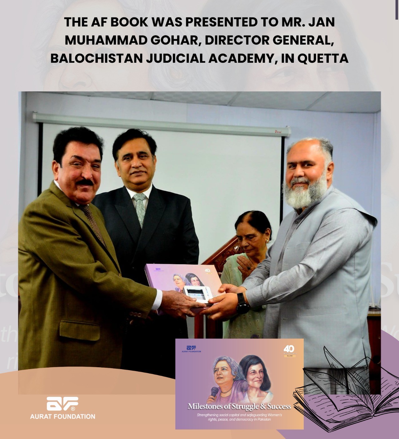 The AF Book was formally presented to Mr. Jan Muhammad Gohar, Director General of the Balochistan Judicial Academy. 