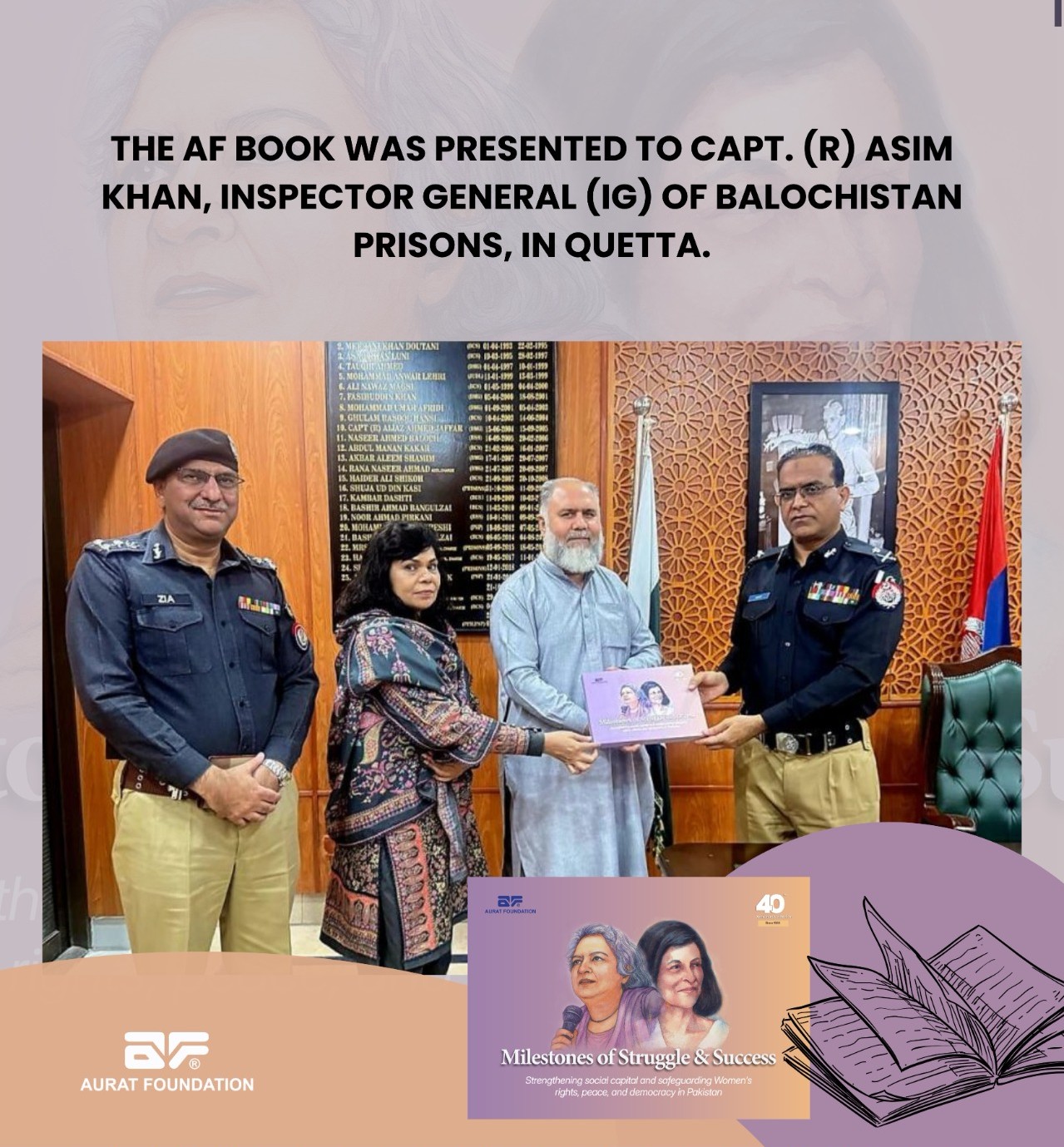 The AF Book was presented to Capt. (R) Asim Khan, Inspector General (IG) of Balochistan Prisons, in Quetta.