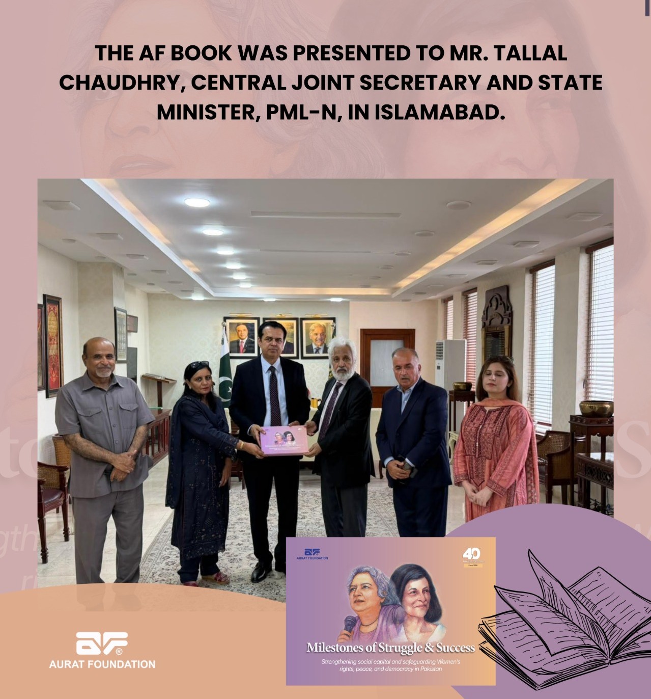 The AF Book was presented to Mr. Talal Chaudhry, Central Joint Secretary and State Minister, PML-N, in Islamabad.